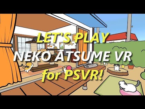 Let&rsquo;s Play NEKO ATSUME VR for PSVR!