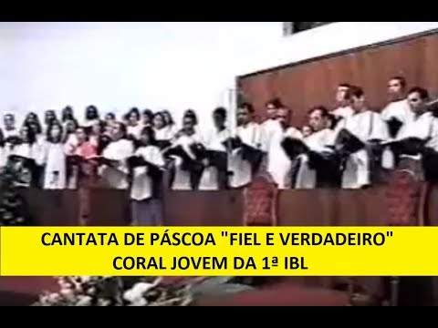 Cantata de Páscoa “Fiel e Verdadeiro” – Coral Jovem