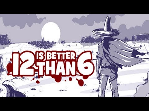 12 is Better Than 6 | ДИКИЙ ЗАПАД