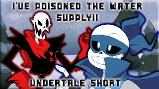 I've Poisoned the Water Supply!!! - UF! Pap x TS! Sans Undertale Short