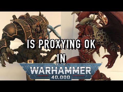 Is Proxying Models in Warhammer 40k OK???