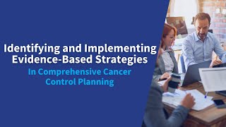Identifying and Implementing Evidence-Based Strategies in Comprehensive Cancer Control Planning