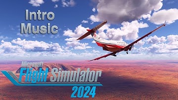 Microsoft Flight Simulator 2024 - Intro Music (4k 60fps)