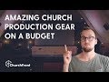AMAZING CHURCH PRODUCTION GEAR ON A SMALL BUDGET