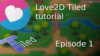 Love2D Tiled Tutorial | Episode 1