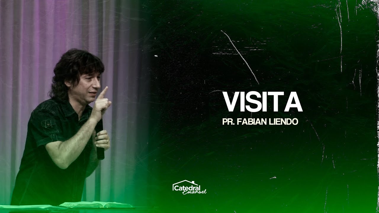 Visita | Pr. Fabian Liendo | Catedral Emanuel