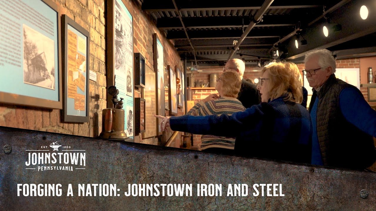 Forging a Nation: Johnstown Iron and Steel Exhibit - Visit Johnstown, PA