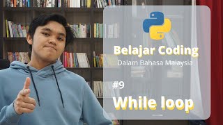 #9 Python tutorial: While Loop [Malaysian ver.]