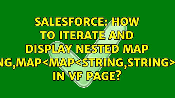 How to iterate and display nested map (map＜string,map＜map＜string,string＞,string＞＞) in vf page?