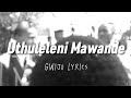 Uthuleleni Mawande Gwijo | LYRICS