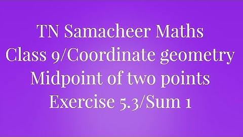 Sum 1 Exercise 5.3 Class 9 Coordinate geometry Tamilnadu Samacheer maths Nithyaganesh maths