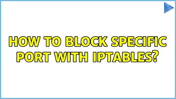 How to block specific port with iptables?