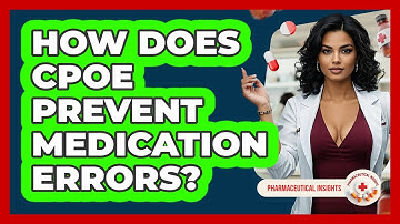 How Does CPOE Prevent Medication Errors? - Pharmaceutical Insights