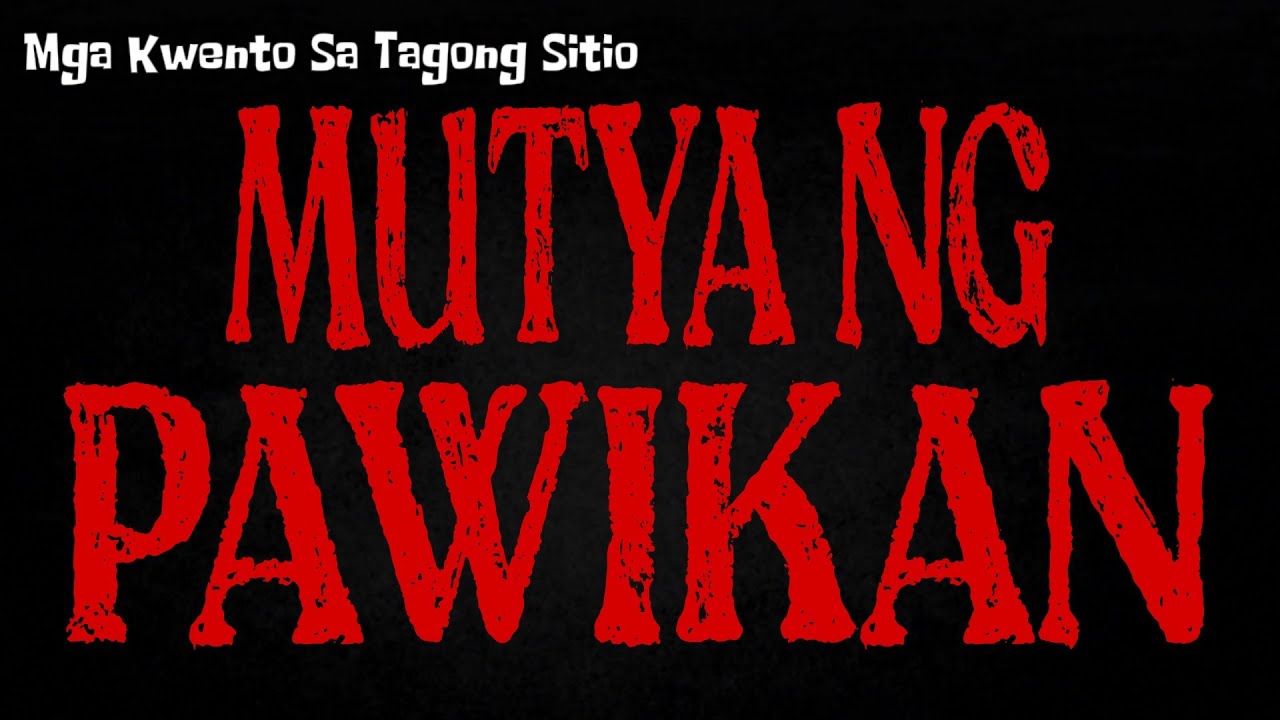MUTYA NG PAWIKAN | Kwentong Aswang