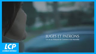 Juges et patrons, un an au tribunal de commerce de Marseille | Documentaire inédit LCP