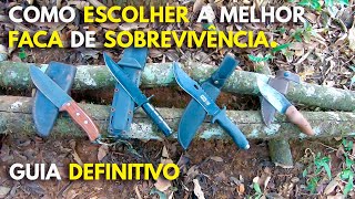 Como Escolher a Melhor Faca de Sobrevivência - Guia Definitivo.