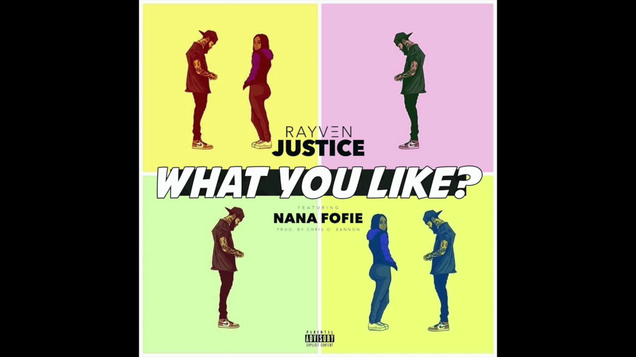 ⁣Rayven Justice - What You Like (feat. Nana Fofie)