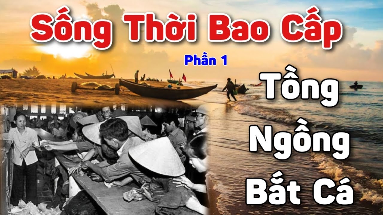 Tập 1: Sống Thời Bao Cấp | Tồng Ngồng Bắt Cá - Xếp Hàng Mua Gạo - Ký Ức Tuổi Thơ