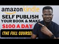 Amazon kdp tutorial self publish your book and make millions on amazon for free full course