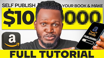Amazon KDP Tutorial: Self Publish your Book and Make Millions On Amazon for FREE (FULL COURSE)