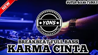 DJ BREAKBEAT FULL BASS TERBARU || KARMA CINTA 🎶🎶🎶