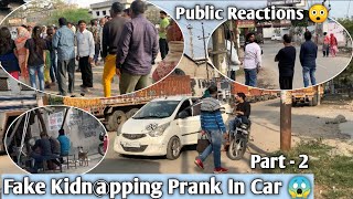 Fake Kidn@pping Prank Gone Wrong 😱 | Part 2 | Amazing Public Reactions 😲 | Get Fun