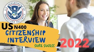 N400 U.S. Citizenship Interview Practice and rehearsal for 2022.