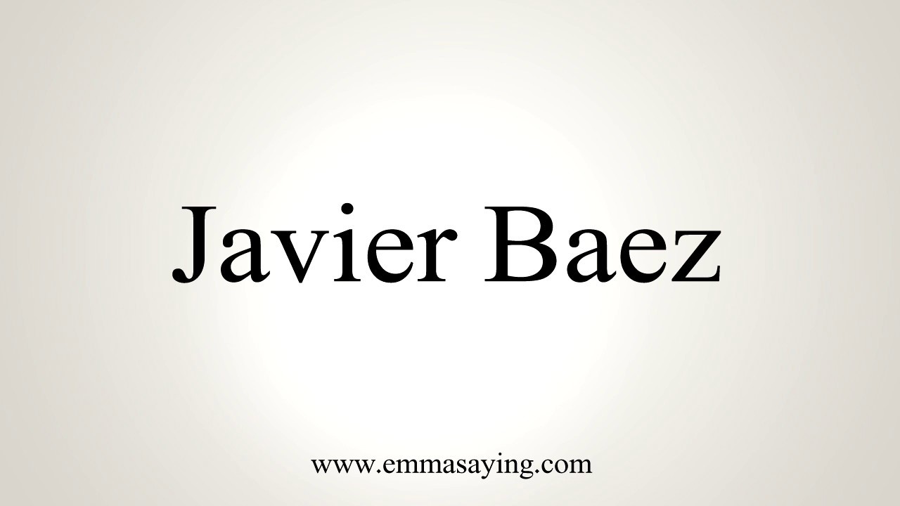 How To Pronounce Javier Baez YouTube how-to-pronounce-javier-milei-youtube
