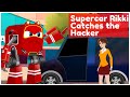 Supercar Rikki Saves the City and catches the Hacker Stealing Money