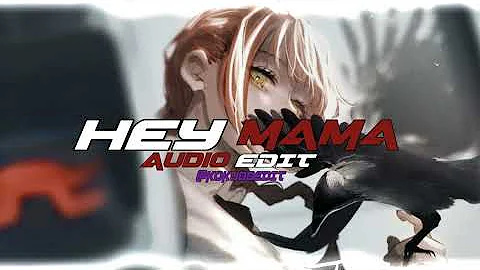 HEY MAMA - AUDIO EDIT - KOKU00EDIT -
