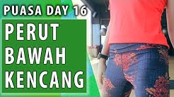 Cara Mengencangkan Perut Bagian Bawah - Puasa day 16 - Durasi: 19.16. 
