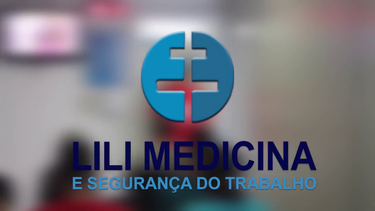LILI MEDICINA E SEGURANÇA DO TRABALHO - YouTube