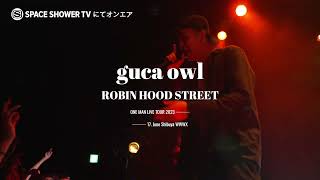 guca owl「ROBIN HOOD STREET ONE MAN TOUR 2023」CM - YouTube