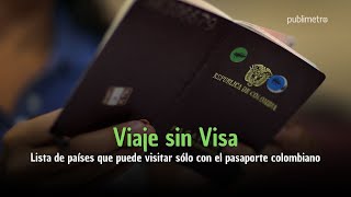 Países a los que podrá viajar sólo con el pasaporte colombiano.