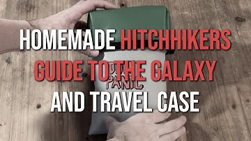 Homemade Hitchhikers Guide Prop and Travel Case