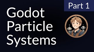 Particle Systems in Godot - Part 1: Getting started in 2D
