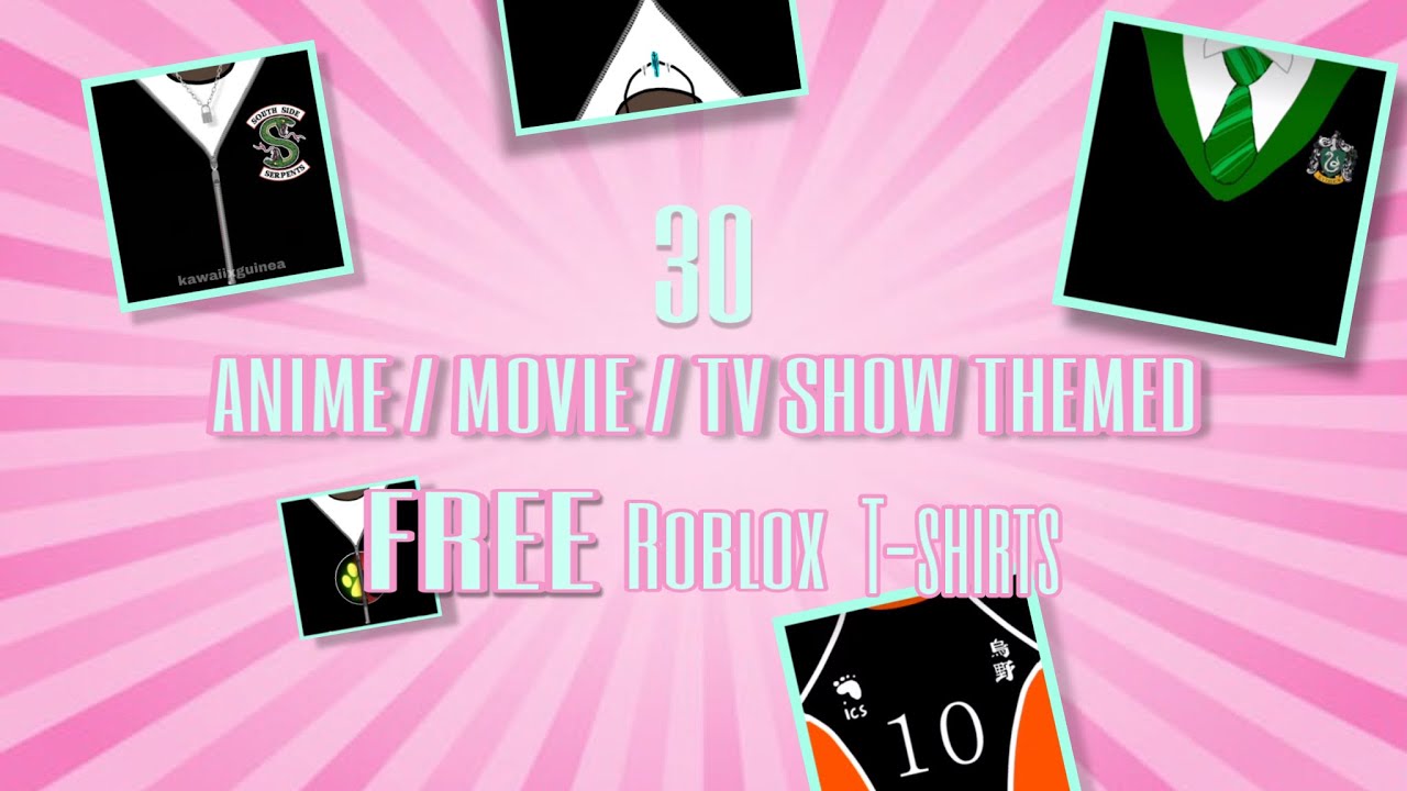 30 Anime's, shows, movies themed FREE Roblox T-shirts 