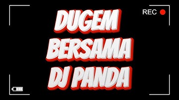 DUGEM BERSAMA DJ PANDA... 2 JAM NONSTOP HORNY.!!! DJ BREAKBEAT TERBARU 2025 DJ LOUW MIXTAPE