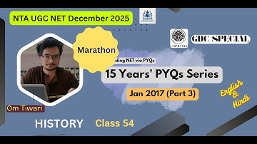 15 Years PYQs Series I CLASS: 54 I Jan 2017 (Part 3) I UGC NET I History PYQ Analysis I