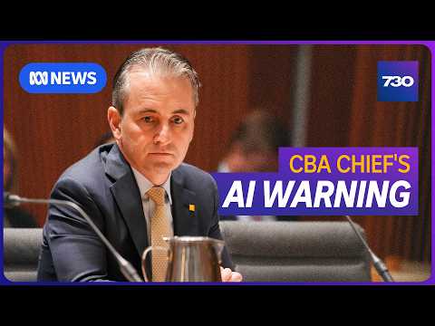 'Be prepared but not necessarily alarmed' by AI, says Commonwealth Bank boss | 7.30