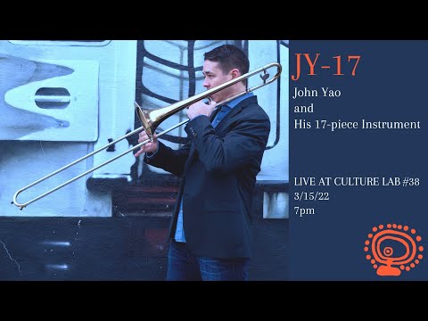 John Yao and His 17-piece Instrument - LIVE AT CULTURE LAB #38