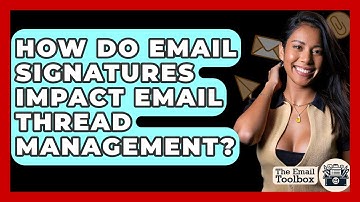 How Do Email Signatures Impact Email Thread Management? - TheEmailToolbox.com