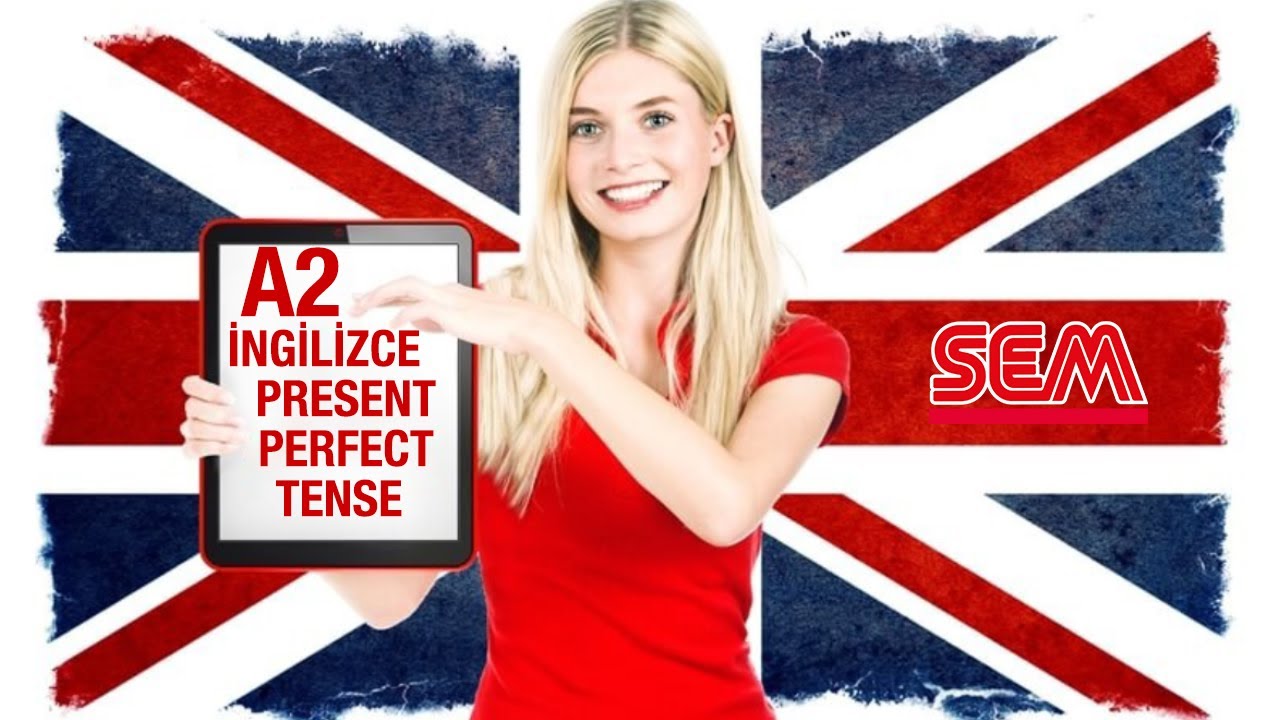 #14 PRESENT PERFECT TENSE KONU ANLATIMI - A2 İNGİLİZCE KONU ANLATIMI - İNGİLİZCEDE PRESENT PERFECT