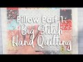 How to Make a Pillow with Corey Yoder -  Prt. 1 Big Stitch Hand Quilting | Fat Quarter Shop