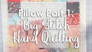 How to Make a Pillow with Corey Yoder -  Prt. 1 Big Stitch Hand Quilting | Fat Quarter Shop