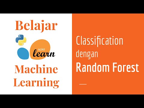 SKLearn 16 | Random Forest Classification | Hutan Acak | Belajar Machine Learning Dasar