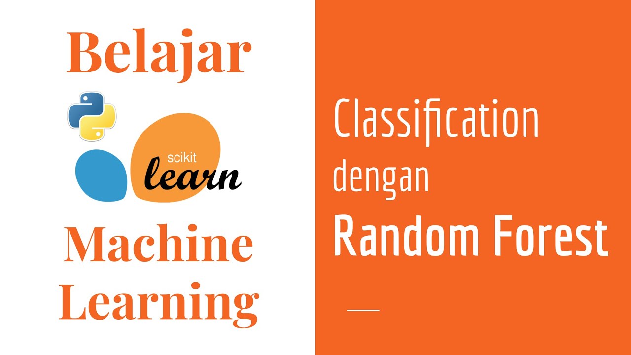 SKLearn 16 | Random Forest Classification | Hutan Acak | Belajar ...