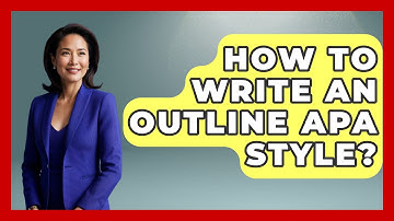 How To Write An Outline APA Style? - The Language Library