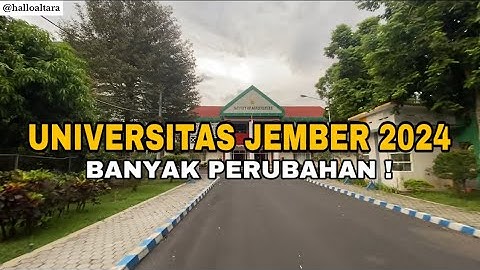 Keliling kampus Universitas Jember (Unej) 2024 banyak perubahan terbaru !