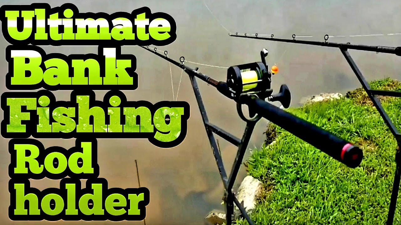 the Ultimate ( bank fishing ) rodholder 